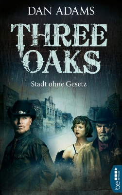 Bild von Three Oaks - Stadt ohne Gesetz (eBook)