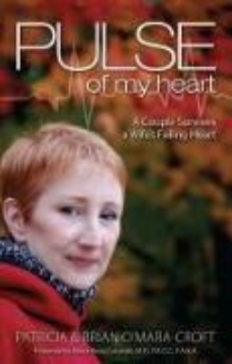 Bild von Pulse of My Heart: One Couple Survives a Wife's Failing Heart