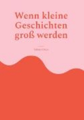 Bild von Wenn kleine Geschichten groß werden (eBook)