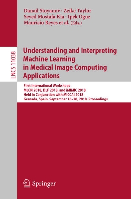 Bild von Understanding and Interpreting Machine Learning in Medical Image Computing Applications (eBook)