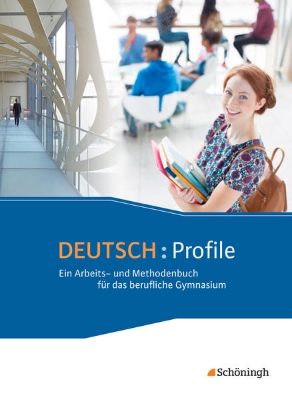 Bild von DEUTSCH: Profile - Ein Arbeits- und Methodenbuch für das berufliche Gymnasium - Neubearbeitung