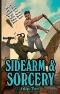 Bild von Sidearm & Sorcery Volume Three