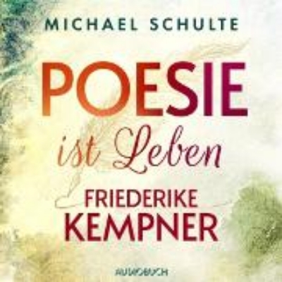 Bild von Poesie ist Leben - Friederike Kempner (Audio Download)