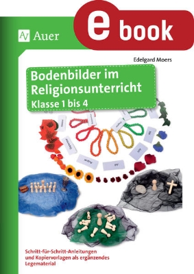 Bild von Bodenbilder im Religionsunterricht Klasse 1 bis 4 (eBook)