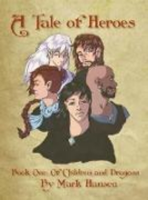 Bild von A Tale of Heroes, Book 1: Of Children and Dragons (eBook)