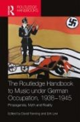 Bild von The Routledge Handbook to Music under German Occupation, 1938-1945 (eBook)