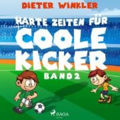 Bild von Harte Zeiten für Coole Kicker (Audio Download)