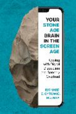 Bild von Your Stone Age Brain in the Screen Age