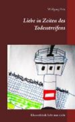 Bild zu Liebe in Zeiten des Todesstreifens (eBook)