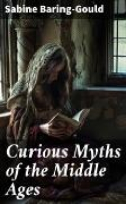 Bild von Curious Myths of the Middle Ages (eBook)