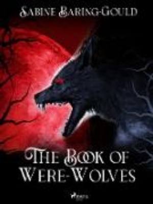 Bild von The Book of Were-Wolves (eBook)