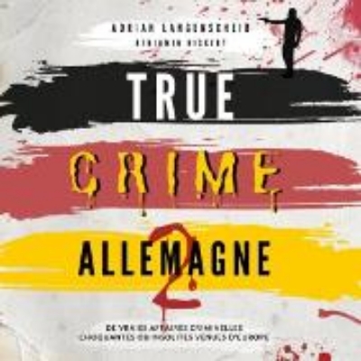 Bild von True Crime Allemagne 2 (Audio Download)