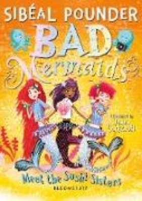 Bild von Bad Mermaids Meet the Sushi Sisters (eBook)