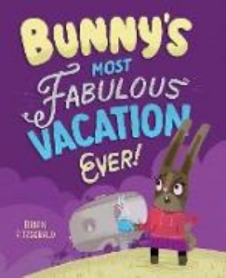 Bild von Bunny's Most Fabulous Vacation Ever! (eBook)