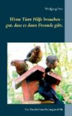 Bild von Wenn Tiere Hilfe brauchen - gut, dass es dann Freunde gibt (eBook)