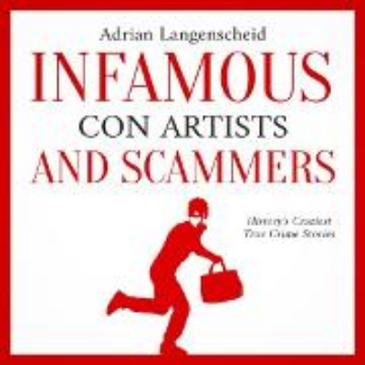 Bild von Infamous Con Artists and Scammers (Audio Download)