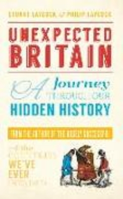 Bild von Unexpected Britain: A Journey Through Our Hidden History