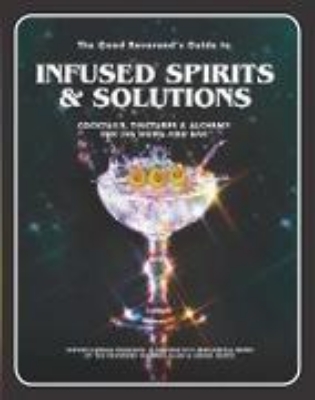 Bild von The Good Reverend's Guide to Infused Spirits (eBook)