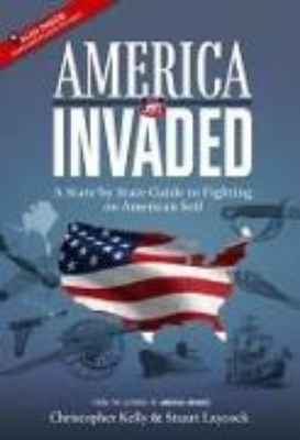 Bild zu America Invaded: A State by State Guide to Fighting on American Soil