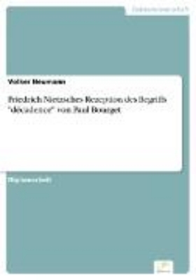 Bild von Friedrich Nietzsches Rezeption des Begriffs "décadence" von Paul Bourget (eBook)