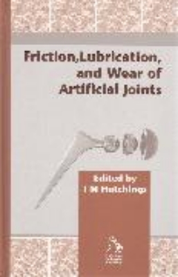 Bild von Friction, Lubrication and Wear of Artificial Joints