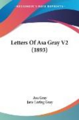 Bild von Letters Of Asa Gray V2 (1893)