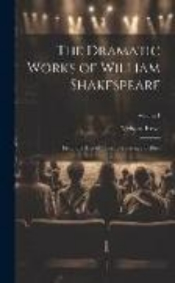 Bild von The Dramatic Works of William Shakespeare: From the Text of Johnson, Stevens, and Reed; Volume 1