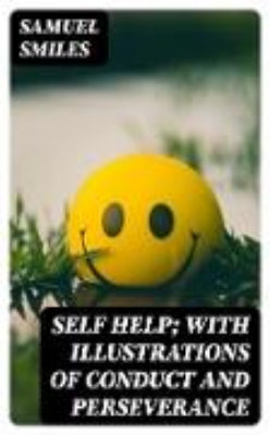 Bild von Self Help; with Illustrations of Conduct and Perseverance (eBook)