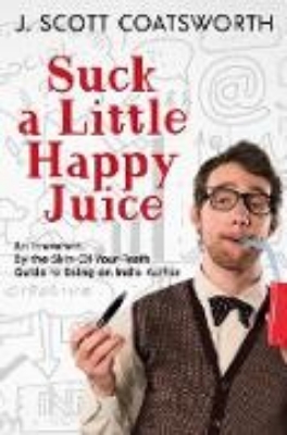 Bild zu Suck a Little Happy Juice (eBook)