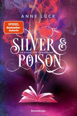 Bild von Silver & Poison, Band 2: Die Essenz der Erinnerung (SPIEGEL-Bestseller) (eBook)