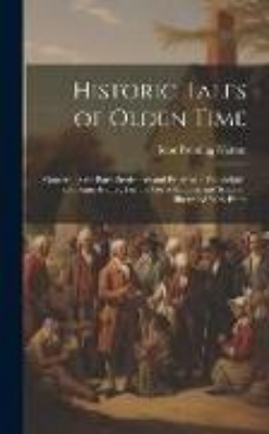 Bild von Historic Tales of Olden Time: Concerning the Early Settlement and Progress of Philadelphia and Pennsylvania: For the Use of Families and Schools: Il