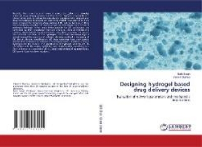 Bild von Designing hydrogel based drug delivery devices