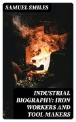 Bild von Industrial Biography: Iron Workers and Tool Makers (eBook)