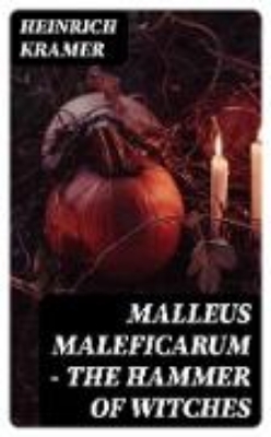 Bild von Malleus Maleficarum - The Hammer of Witches (eBook)