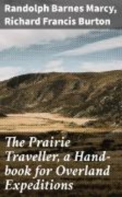 Bild von The Prairie Traveller, a Hand-book for Overland Expeditions (eBook)