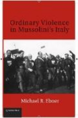 Bild von Ordinary Violence in Mussolini's Italy (eBook)