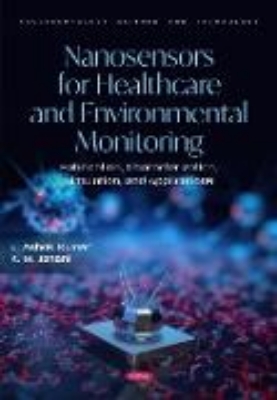 Bild von Nanosensors for Healthcare and Environmental Monitoring: Fabrication, Characterization, Simulation, and Applications (eBook)