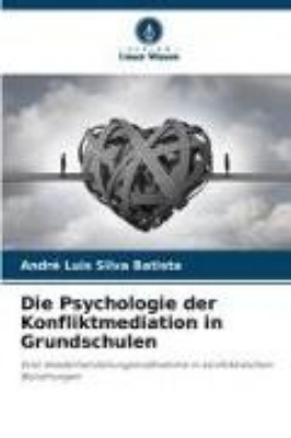 Bild von Die Psychologie der Konfliktmediation in Grundschulen