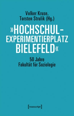 Bild von »Hochschulexperimentierplatz Bielefeld« - 50 Jahre Fakultät für Soziologie