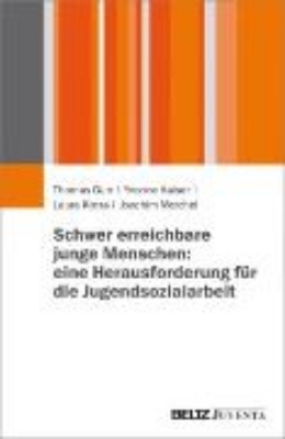 Bild zu Schwer erreichbare junge Menschen: eine Herausforderung für die Jugendsozialarbeit (eBook)