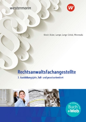 Bild von Rechtsanwaltsfachangestellte. 3. Ausbildungsjahr, fall- und praxisorientiert: Schulbuch