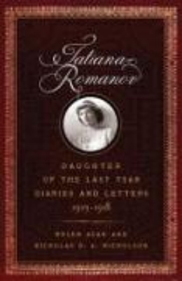 Bild von Tatiana Romanov, Daughter of the Last Tsar: Diaries and Letters, 1913-1918