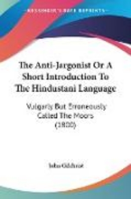 Bild von The Anti-Jargonist Or A Short Introduction To The Hindustani Language