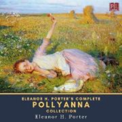 Bild von Eleanor H. Porter's Complete Pollyanna Collection (Audio Download)