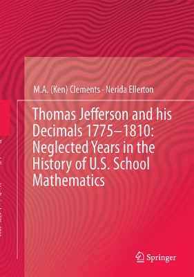 Bild zu Thomas Jefferson and his Decimals 1775¿1810: Neglected Years in the History of U.S. School Mathematics