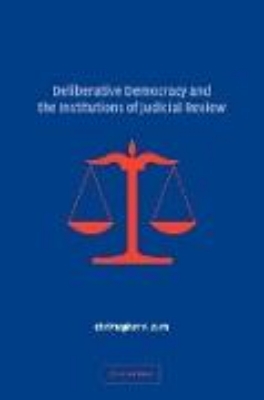 Bild von Deliberative Democracy and the Institutions of Judicial Review