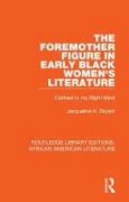 Bild von The Foremother Figure in Early Black Women's Literature