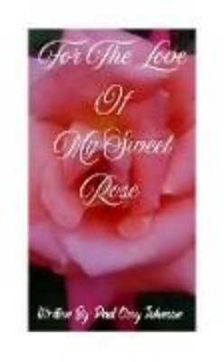 Bild von For The Love Of My Sweet Rose (eBook)