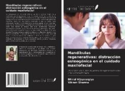 Bild von Mandíbulas regenerativas: distracción osteogénica en el cuidado maxilofacial