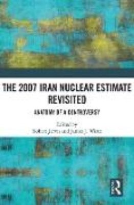 Bild zu The 2007 Iran Nuclear Estimate Revisited